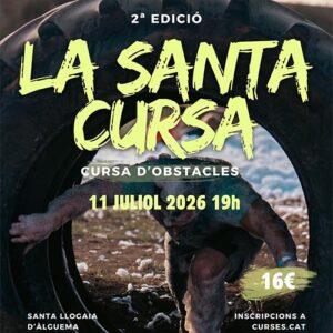 2a Edició de la Santa Cursa 11 de juliol A les 19h Santa Llogaia d'Àlguema 7 KM i més de 20 obstacles