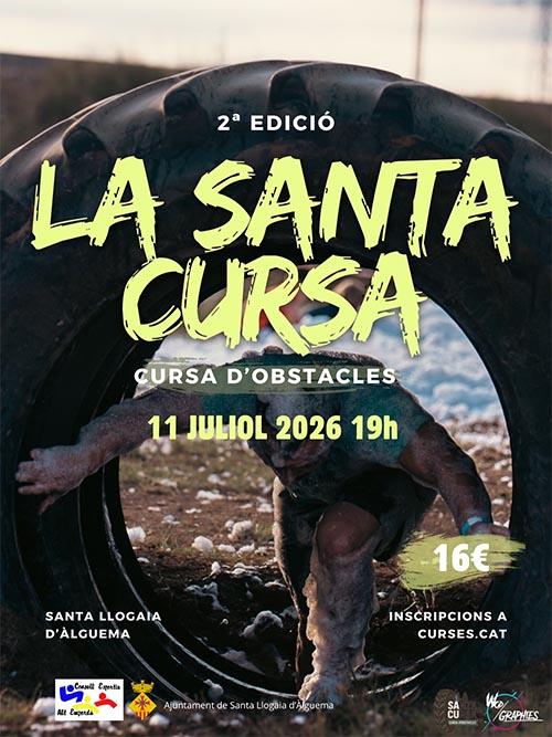 2a Edició de la Santa Cursa 11 de juliol A les 19h Santa Llogaia d'Àlguema 7 KM i més de 20 obstacles